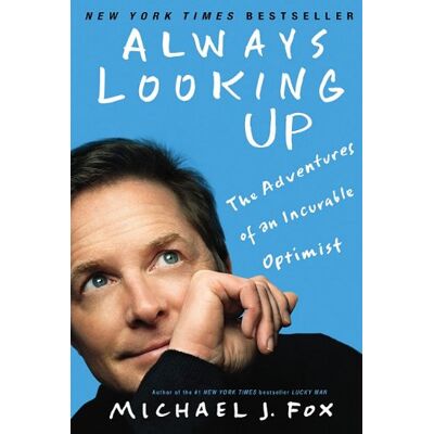 Michael J. Fox Always Looking Up: The Adventures Of An Incurable Optimist - Publicité Michael J. Fox Always Looking Up: The Adventures Of An Incurable Optimist - Publicité