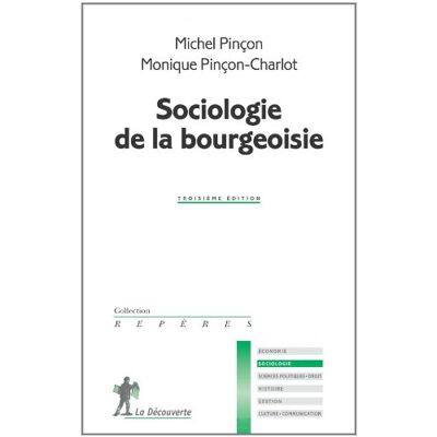 Michel Pinçon Sociologie De La Bourgeoisie - Publicité Michel Pinçon Sociologie De La Bourgeoisie - Publicité