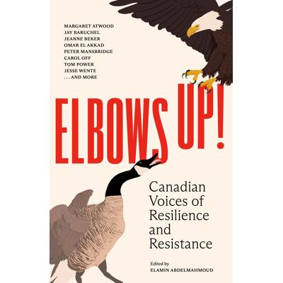 Various Elbows Up!: Canadian Voices Of Resilience And Resistance - Publicité Various Elbows Up!: Canadian Voices Of Resilience And Resistance - Publicité