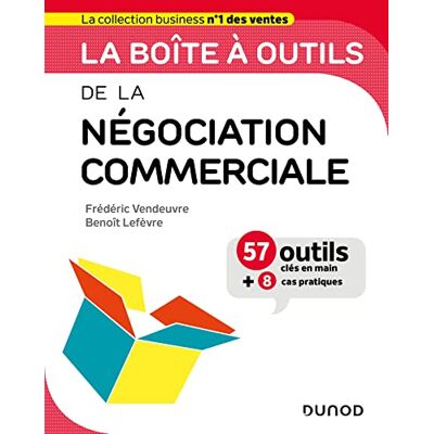 Frédéric Vendeuvre La Boîte À Outils De La Négociation Commerciale : 57 Outils Clés En Main + 8 Cas Pratiques - Publicité Frédéric Vendeuvre La Boîte À Outils De La Négociation Commerciale : 57 Outils Clés En Main + 8 Cas Pratiques - Publicité