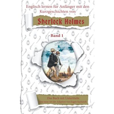 Doyle, Arthur Conan Englisch Für Anfänger Mit Sherlock Holmes. Die Abenteuer Des Sherlock Holmes Neu Geschrieben Für Lernende. Band 1: Das Buch Mit Untertiteln - Zweisprachige Lektüre - Bilinguales Buch - Publicité Doyle, Arthur Conan Englisch Für Anfänger Mit Sherlock Holmes. Die Abenteuer Des Sherlock Holmes Neu Geschrieben Für Lernende. Band 1: Das Buch Mit Untertiteln - Zweisprachige Lektüre - Bilinguales Buch - Publicité