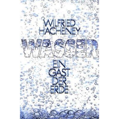 Wilfried Hacheney Wasser, Ein Gast Der Erde - Publicité Wilfried Hacheney Wasser, Ein Gast Der Erde - Publicité