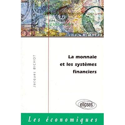 Jacques BICHOT La Monnaie Et Les Systèmes Financiers - Publicité Jacques BICHOT La Monnaie Et Les Systèmes Financiers - Publicité
