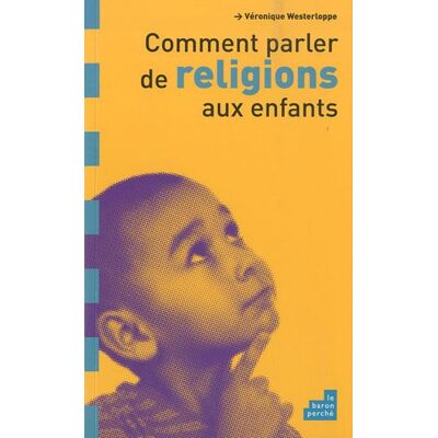 Véronique Westerloppe Comment Parler De Religions Aux Enfants ? - Publicité Véronique Westerloppe Comment Parler De Religions Aux Enfants ? - Publicité