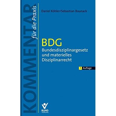 Daniel Köhler Bdg - Bundesdisziplinargesetz Und Materielles Disziplinarrecht (Kommentar Für Die Praxis) - Publicité Daniel Köhler Bdg - Bundesdisziplinargesetz Und Materielles Disziplinarrecht (Kommentar Für Die Praxis) - Publicité