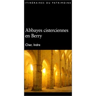 Inventaire, Du patrimoine Abbayes Cisterciennes En Berry, Cher, Indre - Publicité Inventaire, Du patrimoine Abbayes Cisterciennes En Berry, Cher, Indre - Publicité