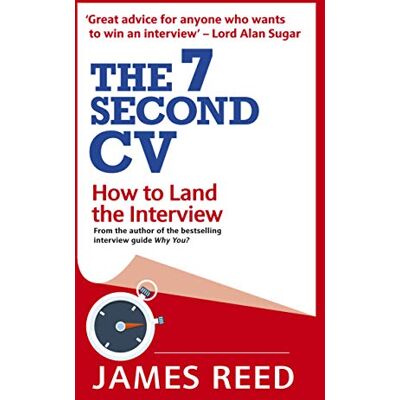 James Reed The 7 Second Cv: How To Land The Interview - Publicité James Reed The 7 Second Cv: How To Land The Interview - Publicité