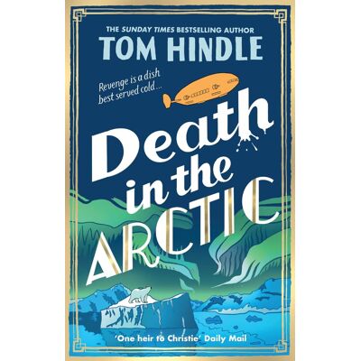 Tom Hindle Death In The Arctic: The Latest Thrilling Murder Mystery From The Sunday Times Bestselling Author - Publicité Tom Hindle Death In The Arctic: The Latest Thrilling Murder Mystery From The Sunday Times Bestselling Author - Publicité