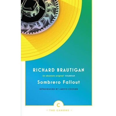 Richard Brautigan Sombrero Fallout: A Japanese Novel (Canons) - Publicité Richard Brautigan Sombrero Fallout: A Japanese Novel (Canons) - Publicité