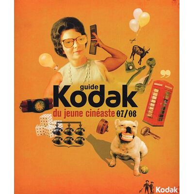 Collectif Guide Kodak Du Jeune Cinéaste : 07-08 - Publicité Collectif Guide Kodak Du Jeune Cinéaste : 07-08 - Publicité