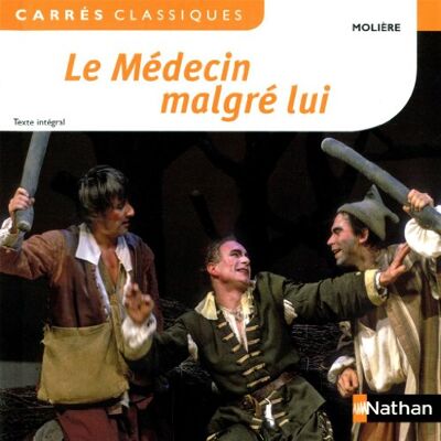 Molière Le Médecin Malgré Lui : Comédie, 1666 : Texte Intégral - Publicité Molière Le Médecin Malgré Lui : Comédie, 1666 : Texte Intégral - Publicité
