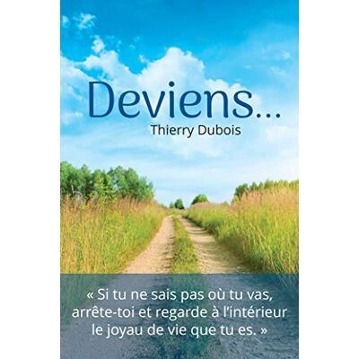 Thierry Dubois Deviens... Qui Tu As À Être - Publicité Thierry Dubois Deviens... Qui Tu As À Être - Publicité