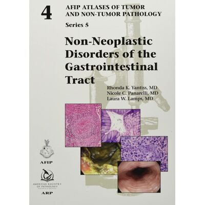 Yantiss, Rhonda K. Non-Neoplastic Disorders Of The Gastrointestinal Tract (Afip Atlas Of Tumor And Non-Tumor Pathology, Series 5, Band 4) - Publicité Yantiss, Rhonda K. Non-Neoplastic Disorders Of The Gastrointestinal Tract (Afip Atlas Of Tumor And Non-Tumor Pathology, Series 5, Band 4) - Publicité