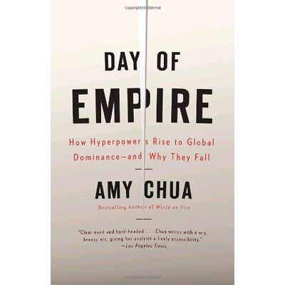Amy Chua Day Of Empire: How Hyperpowers Rise To Global Dominance--And Why They Fall - Publicité Amy Chua Day Of Empire: How Hyperpowers Rise To Global Dominance--And Why They Fall - Publicité