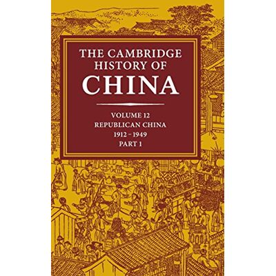 Fairbank, John K. The Cambridge History Of China: Volume 12, Republican China, 1912–1949, Part 1 - Publicité Fairbank, John K. The Cambridge History Of China: Volume 12, Republican China, 1912–1949, Part 1 - Publicité