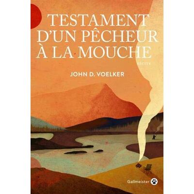 Testament D'Un Pêcheur À La Mouche : Récits - Publicité Testament D'Un Pêcheur À La Mouche : Récits - Publicité