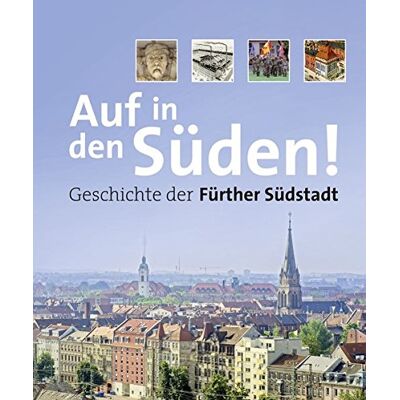 Various Auf In Den Süden! Geschichte Der Fürther Südstadt - Publicité Various Auf In Den Süden! Geschichte Der Fürther Südstadt - Publicité