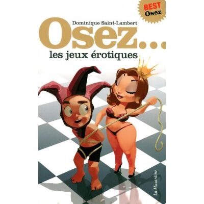 Dominique Saint-Lambert Osez Les Jeux Érotiques : Édition Best - Publicité Dominique Saint-Lambert Osez Les Jeux Érotiques : Édition Best - Publicité