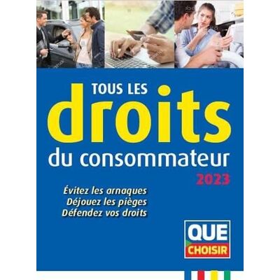 Que Choisir Tous Les Droits Du Consommateur 2023 : Évitez Les Arnaques, Déjouez Les Pièges, Défendez Vos Droits - Publicité Que Choisir Tous Les Droits Du Consommateur 2023 : Évitez Les Arnaques, Déjouez Les Pièges, Défendez Vos Droits - Publicité