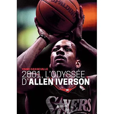 Yann Casseville 2001, L'Odyssée D'Allen Iverson - Publicité Yann Casseville 2001, L'Odyssée D'Allen Iverson - Publicité