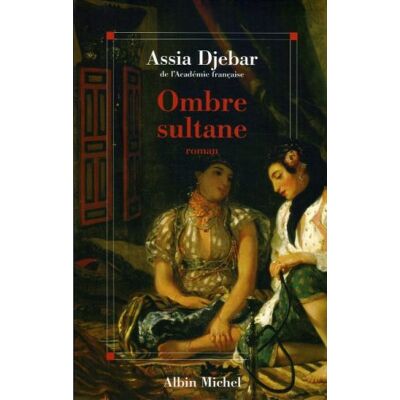 Assia Djebar Ombre Sultane - Publicité Assia Djebar Ombre Sultane - Publicité