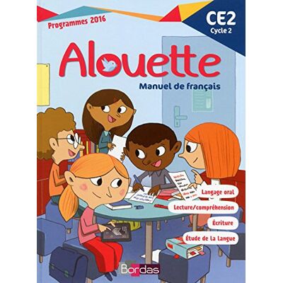 Collectif Alouette Ce2, Cycle 2 : Langage Oral, Lecture-Compréhension, Écriture, Étude De La Langue : Programmes 2016 - Publicité Collectif Alouette Ce2, Cycle 2 : Langage Oral, Lecture-Compréhension, Écriture, Étude De La Langue : Programmes 2016 - Publicité