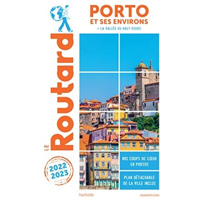 Le Routard Porto Et Ses Environs + La Vallée Du Haut-Douro : 2022-2023 - Publicité Le Routard Porto Et Ses Environs + La Vallée Du Haut-Douro : 2022-2023 - Publicité