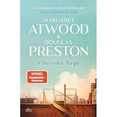 Margaret Atwood Vierzehn Tage: Ein Gemeinschaftsroman Ein Einzigartiges Romanprojekt, Das Zahlreiche Hochkarätige Autorinnen Und Autoren Zusammenbringt - Publicité Margaret Atwood Vierzehn Tage: Ein Gemeinschaftsroman Ein Einzigartiges Romanprojekt, Das Zahlreiche Hochkarätige Autorinnen Und Autoren Zusammenbringt - Publicité