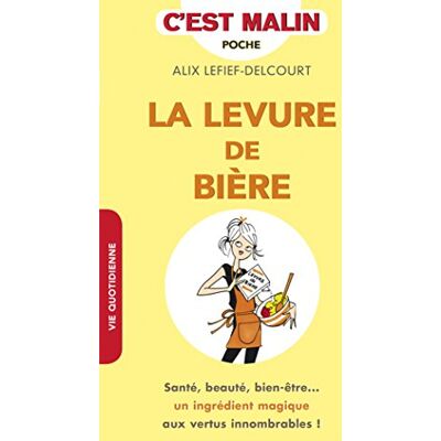 Alix Lefief-Delcourt La Levure De Bière C'Est Malin : Santé, Beauté, Bien-Être... Un Ingrédient Magique Aux Innombrables Vertus ! - Publicité Alix Lefief-Delcourt La Levure De Bière C'Est Malin : Santé, Beauté, Bien-Être... Un Ingrédient Magique Aux Innombrables Vertus ! - Publicité