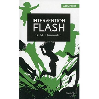 Gilles-Maurice Dumoulin Trilogie Chris Le Prez. Vol. 2. Intervention Flash - Publicité Gilles-Maurice Dumoulin Trilogie Chris Le Prez. Vol. 2. Intervention Flash - Publicité