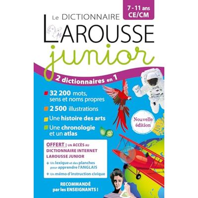 Le Dictionnaire Larousse Junior, 7-11 Ans, Ce-Cm : 2 Dictionnaires En 1 - Publicité Le Dictionnaire Larousse Junior, 7-11 Ans, Ce-Cm : 2 Dictionnaires En 1 - Publicité