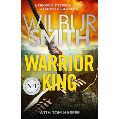 Wilbur Smith Warrior King: The Brand-New Courtney Series Epic For 2024 - Publicité Wilbur Smith Warrior King: The Brand-New Courtney Series Epic For 2024 - Publicité