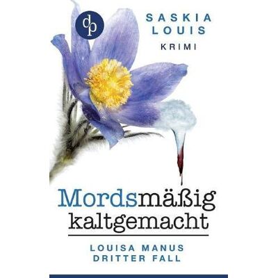 Saskia Louis Mordsmäßig Kaltgemacht - Louisa Manus Dritter Fall - Publicité Saskia Louis Mordsmäßig Kaltgemacht - Louisa Manus Dritter Fall - Publicité