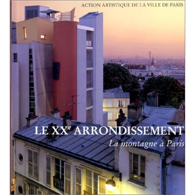 Collectif Le Xxe Arrondissement : La Montagne À Paris - Publicité Collectif Le Xxe Arrondissement : La Montagne À Paris - Publicité