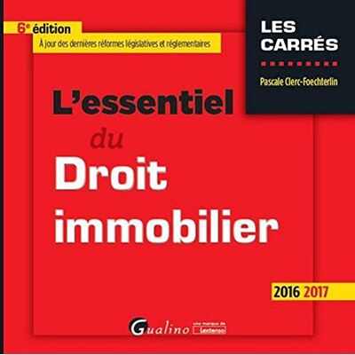 Pascale Clerc-Foechterlin L'Essentiel Du Droit Immobilier : 2016-2017 - Publicité Pascale Clerc-Foechterlin L'Essentiel Du Droit Immobilier : 2016-2017 - Publicité