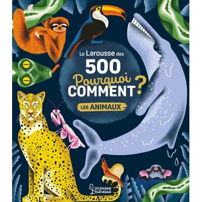 Mullenheim, Sophie de Le Larousse Des 500 Pourquoi Comment ?. Les Animaux - Publicité Mullenheim, Sophie de Le Larousse Des 500 Pourquoi Comment ?. Les Animaux - Publicité