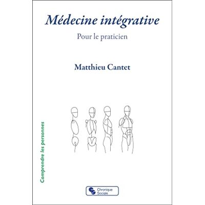 Matthieu Cantet Médecine Intégrative : Pour Le Praticien - Publicité Matthieu Cantet Médecine Intégrative : Pour Le Praticien - Publicité