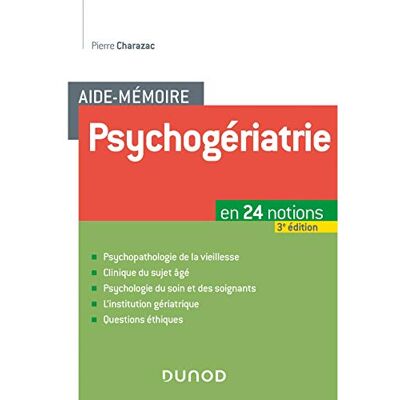 Psychogériatrie : En 24 Notions - Publicité Psychogériatrie : En 24 Notions - Publicité