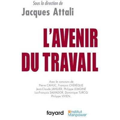 Jacques Attali L'Avenir Du Travail - Publicité Jacques Attali L'Avenir Du Travail - Publicité
