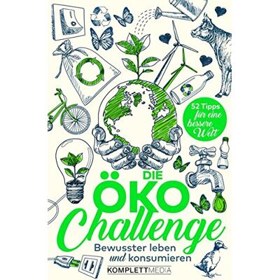 Die Öko-Challenge - Bewusster Leben Und Konsumieren - Publicité Die Öko-Challenge - Bewusster Leben Und Konsumieren - Publicité