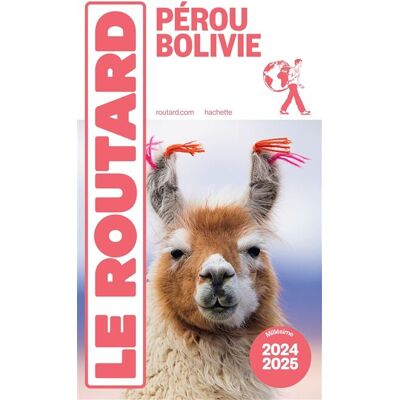Le Routard Pérou, Bolivie : 2024-2025 - Publicité Le Routard Pérou, Bolivie : 2024-2025 - Publicité