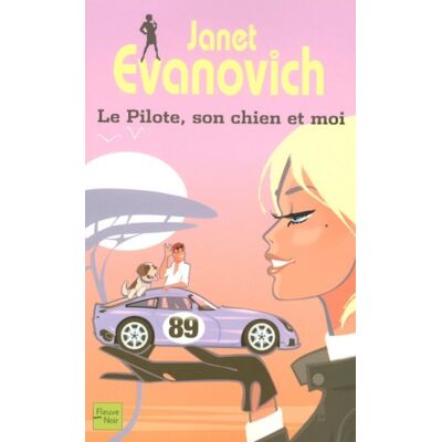Janet Evanovich Le Pilote, Son Chien Et Moi - Publicité Janet Evanovich Le Pilote, Son Chien Et Moi - Publicité