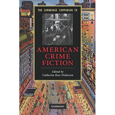 Nickerson, Catherine Ross The Cambridge Companion To American Crime Fiction (Cambridge Companions To Literature) - Publicité Nickerson, Catherine Ross The Cambridge Companion To American Crime Fiction (Cambridge Companions To Literature) - Publicité