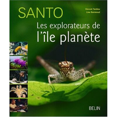 Vincent Tardieu Santo : Les Explorateurs De L'Île Planète - Publicité Vincent Tardieu Santo : Les Explorateurs De L'Île Planète - Publicité