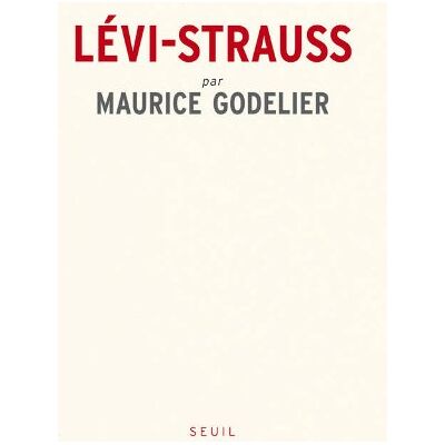 Maurice Godelier Lévi-Strauss - Publicité Maurice Godelier Lévi-Strauss - Publicité