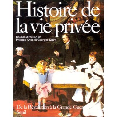 Philippe Aries Histoire De La Vie Privée. Vol. 4. De La Révolution À La Grande Guerre - Publicité Philippe Aries Histoire De La Vie Privée. Vol. 4. De La Révolution À La Grande Guerre - Publicité