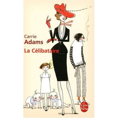 C. Adams La Célibataire : Les Enfants, C'Est Super ! Surtout... Ceux Des Autres ! - Publicité C. Adams La Célibataire : Les Enfants, C'Est Super ! Surtout... Ceux Des Autres ! - Publicité
