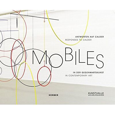 Viola Weigel (Hg.) Antworten Auf Calder: Mobiles In Der Gegenwartskunst - Publicité Viola Weigel (Hg.) Antworten Auf Calder: Mobiles In Der Gegenwartskunst - Publicité