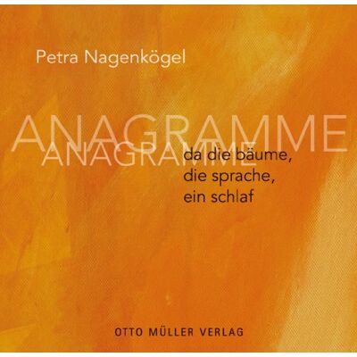 Petra Nagenkögel Da Die Bäume, Die Sprache, Ein Schlaf: Anagramme - Publicité Petra Nagenkögel Da Die Bäume, Die Sprache, Ein Schlaf: Anagramme - Publicité