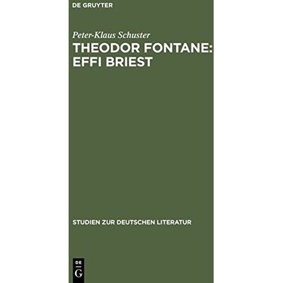 Peter-Klaus Schuster Theodor Fontane: Effi Briest: Ein Leben Nach Christlichen Bildern (Studien Zur Deutschen Literatur, Band 56) - Publicité Peter-Klaus Schuster Theodor Fontane: Effi Briest: Ein Leben Nach Christlichen Bildern (Studien Zur Deutschen Literatur, Band 56) - Publicité